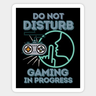 Do Not Disturb, Gaming in Progress - Funny Gamer Magnet